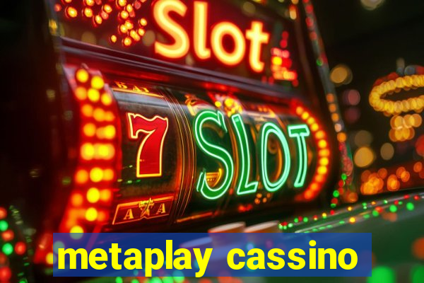 metaplay cassino